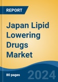 Japan Lipid Lowering Drugs Market, By Region, Competition, Forecast and Opportunities, 2020-2030F- Product Image