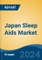 Japan Sleep Aids Market, By Region, Competition, Forecast and Opportunities, 2020-2030F - Product Thumbnail Image