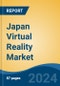 Japan Virtual Reality Market, By Region, Competition, Forecast and Opportunities, 2020-2030F - Product Thumbnail Image