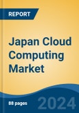 Japan Cloud Computing Market, By Region, Competition, Forecast and Opportunities, 2020-2030F- Product Image