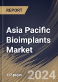 Asia Pacific Bioimplants Market Size, Share & Trends Analysis Report By End User, By Type (Orthopedic Bioimplants, Cardiovascular Bioimplants, Spinal Bioimplants, Dental Bioimplants, Ophthalmology Bioimplants, and Others), By Country and Growth Forecast, 2024 - 2031- Product Image