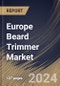 Europe Beard Trimmer Market Size, Share & Trends Analysis Report By Product Type (Cordless, and Corded), By Distribution Channel, By End User (Personal, and Commercial), By Country and Growth Forecast, 2024 - 2031 - Product Thumbnail Image