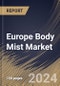 Europe Body Mist Market Size, Share & Trends Analysis Report By Distribution Channel, By Gender, By Price Point (Medium, Economy, and Premium), By Fragrance Type (Warm, Fresh, Fruity, Floral, Woody, and Others), By Country and Growth Forecast, 2024 - 2031 - Product Image