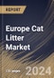 Europe Cat Litter Market Size, Share & Trends Analysis Report By Product Type (Clumping, and Non-Clumping), By Raw Material (Clay, Silica, and Others), By Distribution Channel, By Country and Growth Forecast, 2024 - 2031 - Product Thumbnail Image