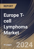 Europe T-cell Lymphoma Market Size, Share & Trends Analysis Report By Type, By Therapy (Chemotherapy, Radiotherapy, Immunotherapy, Stem Cell Transplantation, and Others), By Country and Growth Forecast, 2024 - 2031- Product Image