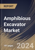 Amphibious Excavator Market Size, Share & Trends Analysis Report By Type, By Application (Dredging, Highway Construction, Environmental Restoration & Remediation, Oil and Gas Pipeline Installation, and Others), By Regional Outlook and Forecast, 2024 - 2031- Product Image