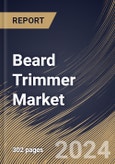 Beard Trimmer Market Size, Share & Trends Analysis Report By Product Type (Cordless, and Corded), By Distribution Channel, By End User (Personal, and Commercial), By Regional Outlook and Forecast, 2024 - 2031- Product Image