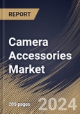 Camera Accessories Market Size, Share & Trends Analysis Report By Distribution Channel (Online, and Offline), By Type (Lenses, Bags & Cases, Tripods, Batteries & Chargers, and Others), By Regional Outlook and Forecast, 2024 - 2031- Product Image