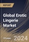 Global Erotic Lingerie Market Size, Share & Trends Analysis Report By Material (Natural and Synthetic), By Product Type, By Distribution Channel (Hypermarket/Supermarket, E-commerce, Brand Outlets, and Specialty Stores), By Regional Outlook and Forecast, 2024 - 2031 - Product Image