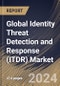 Global Identity Threat Detection and Response (ITDR) Market Size, Share & Trends Analysis Report By Deployment Mode (Cloud and On-premise), By Offering, By Organization Size (Large Enterprises and SMEs), By Vertical , By Regional Outlook and Forecast, 2024 - 2031 - Product Image