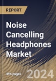 Noise Cancelling Headphones Market Size, Share & Trends Analysis Report By Product (Over Ear and On-Ear), By Type (Wireless and Wired), By Application, By Distribution Channel, By Regional Outlook and Forecast, 2024 - 2031- Product Image