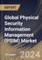 Global Physical Security Information Management (PSIM) Market Size, Share & Trends Analysis Report By Offering, By Organization Size, By Deployment Mode, By Vertical, By Regional Outlook and Forecast, 2024 - 2031 - Product Image