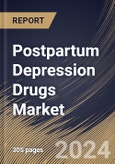 Postpartum Depression Drugs Market Size, Share & Trends Analysis Report By Treatment (Pharmacotherapy, Hormonal Therapy, and Others), By Route of Administration, By Distribution Channel, By Type, By Regional Outlook and Forecast, 2024 - 2031- Product Image