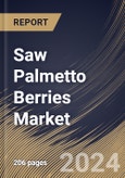 Saw Palmetto Berries Market Size, Share & Trends Analysis Report By Source (Organic, and Conventional), By Application, By Form, By Regional Outlook and Forecast, 2024 - 2031- Product Image