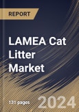 LAMEA Cat Litter Market Size, Share & Trends Analysis Report By Product Type (Clumping, and Non-Clumping), By Raw Material (Clay, Silica, and Others), By Distribution Channel, By Country and Growth Forecast, 2024 - 2031- Product Image