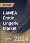 LAMEA Erotic Lingerie Market Size, Share & Trends Analysis Report By Material (Natural and Synthetic), By Product Type, By Distribution Channel (Hypermarket/Supermarket, E-commerce, Brand Outlets, and Specialty Stores), By Country and Growth Forecast, 2024 - 2031 - Product Thumbnail Image