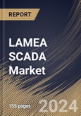 LAMEA SCADA Market Size, Share & Trends Analysis Report By Component, By Offering (Services, Software, Hardware), By Vertical, By Country and Growth Forecast, 2024 - 2031- Product Image