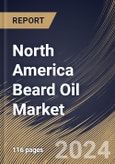 North America Beard Oil Market Size, Share & Trends Analysis Report By Price Range (Low, Mid-range, and Premium Range). By Product Type (Conventional, and Organic), By Sales Channel, By Packaging (Bottled, Jar, and Other), By Country and Growth Forecast, 2024 - 2031- Product Image