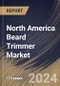 North America Beard Trimmer Market Size, Share & Trends Analysis Report By Product Type (Cordless, and Corded), By Distribution Channel, By End User (Personal, and Commercial), By Country and Growth Forecast, 2024 - 2031 - Product Thumbnail Image