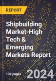 2024 Global Forecast for Shipbuilding Market (2025-2030 Outlook)-High Tech & Emerging Markets Report- Product Image