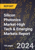 2024 Global Forecast for Silicon Photonics Market (2025-2030 Outlook)-High Tech & Emerging Markets Report- Product Image