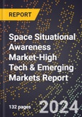 2024 Global Forecast for Space Situational Awareness (Ssa) Market (2025-2030 Outlook)-High Tech & Emerging Markets Report- Product Image