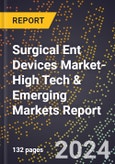 2024 Global Forecast for Surgical Ent Devices Market (2025-2030 Outlook)-High Tech & Emerging Markets Report- Product Image