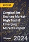 2024 Global Forecast for Surgical Ent Devices Market (2025-2030 Outlook)-High Tech & Emerging Markets Report - Product Image