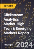 2024 Global Forecast for Clickstream Analytics Market (2025-2030 Outlook)-High Tech & Emerging Markets Report- Product Image