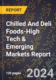 2024 Global Forecast for Chilled And Deli Foods (2025-2030 Outlook)-High Tech & Emerging Markets Report- Product Image