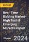 2024 Global Forecast for Real-Time Bidding Market (2025-2030 Outlook)-High Tech & Emerging Markets Report - Product Image