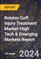 2024 Global Forecast for Rotator Cuff Injury Treatment Market (2025-2030 Outlook)-High Tech & Emerging Markets Report - Product Image