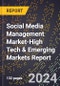 2024 Global Forecast for Social Media Management Market (2025-2030 Outlook)-High Tech & Emerging Markets Report - Product Image