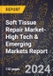 2024 Global Forecast for Soft Tissue Repair Market (2025-2030 Outlook)-High Tech & Emerging Markets Report - Product Image