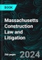 Massachusetts Construction Law and Litigation - Product Thumbnail Image