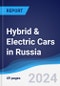 Hybrid & Electric Cars in Russia - Product Image