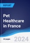 Pet Healthcare in France - Product Thumbnail Image