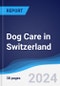 Dog Care in Switzerland - Product Image