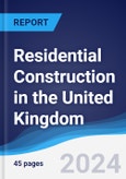 Residential Construction in the United Kingdom- Product Image