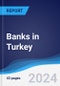 Banks in Turkey - Product Image