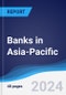 Banks in Asia-Pacific - Product Image