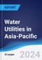 Water Utilities in Asia-Pacific - Product Image