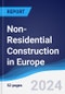 Non-Residential Construction in Europe - Product Image