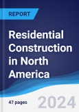 Residential Construction in North America- Product Image