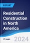 Residential Construction in North America - Product Image