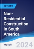 Non-Residential Construction in South America- Product Image