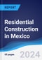 Residential Construction in Mexico - Product Image