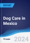 Dog Care in Mexico - Product Thumbnail Image