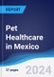 Pet Healthcare in Mexico - Product Thumbnail Image