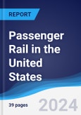 Passenger Rail in the United States- Product Image